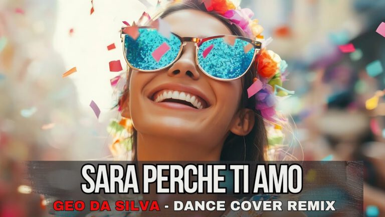 Geo Da Silva – Sara Perche Ti Amo (Ricchi E Poveri) Remix