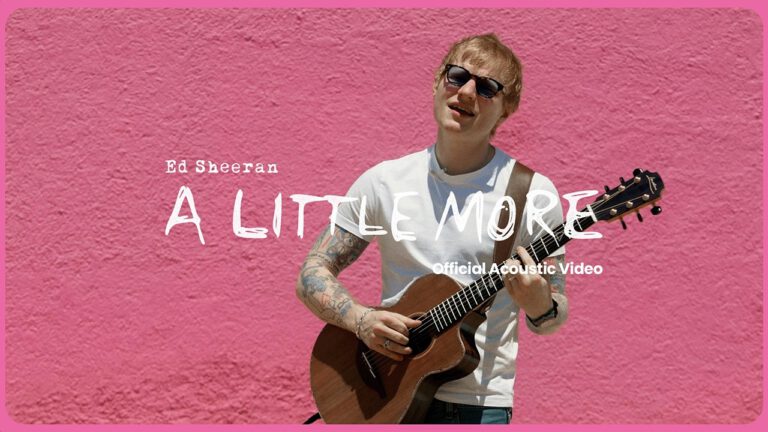 Ed Sheeran – A Little More (Akustikvideo)